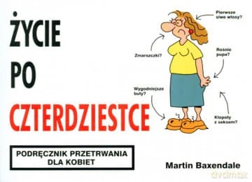 Życie Po Czterdziestce Podręcznik Przetrwania Dla Kobiet Wyd.2010 - Martin Baxendale