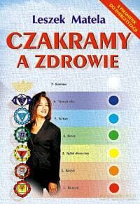 Czakramy A Zdrowie - Leszek Matela