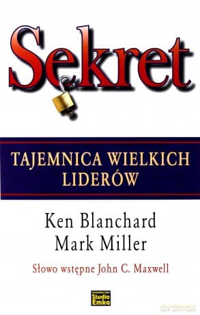 Sekret Tajemnica Wielkich Liderów (twarda) - Ken Blanchard, Mark Miller