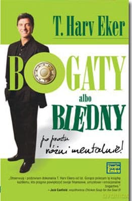 Bogaty Albo Biedny Po Prostu Różni Mentalnie Wyd.2011 - T.Harv Eker