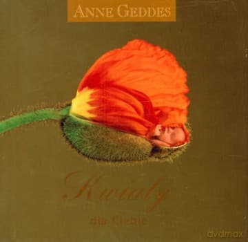 Kwiaty Dla Ciebie (twarda) - Anne Geddes