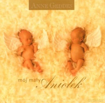 Mój Mały Aniołek (twarda) - Anne Geddes