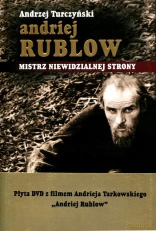 Andrzej Rublow Mistrz Niewidzialnej Strony + Film Andriej Rublow - Andrzej Turczyński
