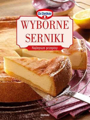 Wyborne Serniki. Najlepsze Przepisy - Dr Oetker