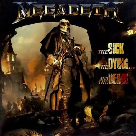 Megadeth: The Sick,The Dying...And The Dead!