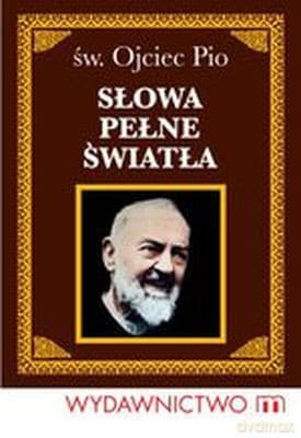 Słowa Pełne Światła (twarda) - Św. Ojciec Pio