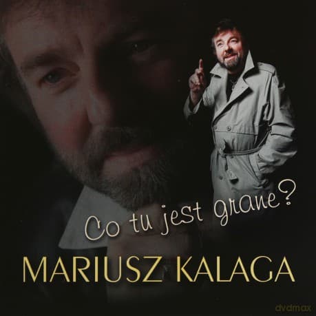 Mariusz Kalaga: Co tu jest grane?
