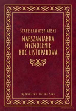 Warszawianka, Wyzwolenie, Noc Listopadowa - Stanisław Wyspiański