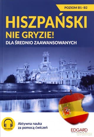 Hiszpański nie gryzie! Dla średnio zaawansowanych - Agnieszka Kowalewska