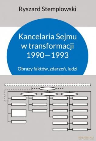 Kancelaria Sejmu w transformacji 1990-1993 - Ryszard Stemplowski