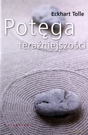 Potęga teraźniejszości - Eckhart Tolle