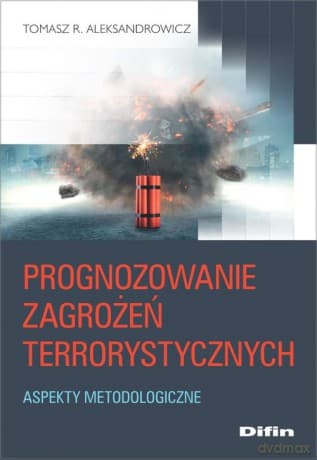 Prognozowanie zagrożeń terrorystycznych - R. Tomasz Aleksandrowicz