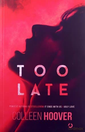 Too Late - Colleen Hoover