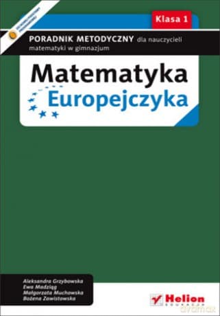 Matematyka Europejczyka. Poradnik metodyczny dla nauczycieli matematyki w gimnazjum. Klasa 1 - Ewa Madziąg, Małgorzata Muchowska