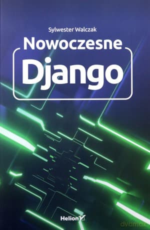 Nowoczesne Django - Sylwester Walczak