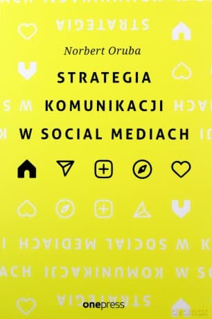 Strategia komunikacji w social mediach - Norbert Oruba