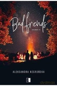 Bad Friends - Aleksandra Negrońska