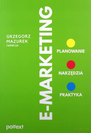 E-MARKETING. Planowanie, narzędzia, praktyka