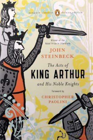 The Acts of King Arthur and His Noble Knights: (Penguin Classics Deluxe Edition) - John Steinbeck