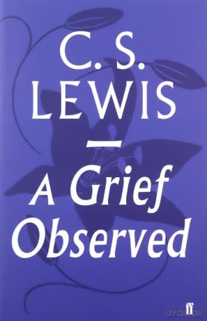 A Grief Observed - C.S. Lewis