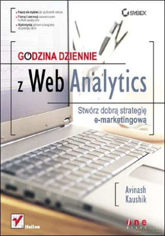 Godzina dziennie z Web Analytics. Stwórz dobrą strategię e-marketingową