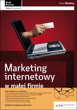 Marketing internetowy w małej firmie. Wydanie II zaktualizowane