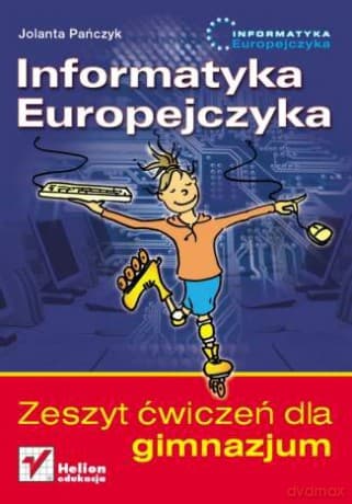 Informatyka Europejczyka. Zeszyt ćwiczeń dla gimnazjum