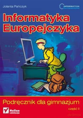 Informatyka Europejczyka. Podręcznik dla gimnazjum. Część 2 (Stara podstawa programowa)
