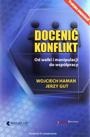 Docenić konflikt. Od walki i manipulacji do współpracy
