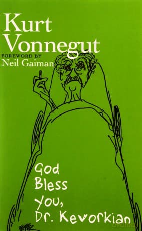 God Bless You, Dr. Kevorkian - Kurt Vonnegut