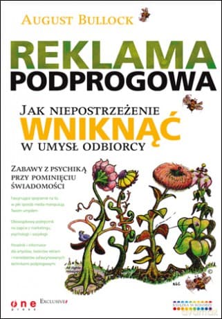 Reklama podprogowa. Jak niepostrzeżenie wniknąć w umysł odbiorcy