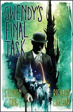 Gwendy's Final Task: Stephen King, Richard Chizmar (Gwendy's Button Box Trilogy) - Stephen King