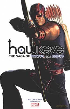 Hawkeye by Fraction & Aja: The Saga of Barton and Bishop - Matt Fraction
