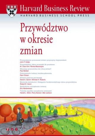 Harvard Business Review. Przywództwo w okresie zmian