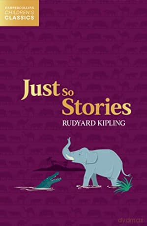 Just So Stories (HarperCollins Children's Classics) - Rudyard Kipling