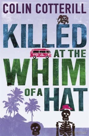 Killed at the Whim of a Hat: A Jimm Juree Novel - Colin Cotterill