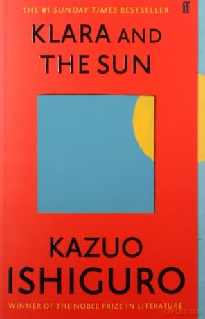 Klara and the Sun: The Times and Sunday Times Book of the Year - Kazuo Ishiguro