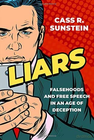 Liars: Falsehoods and Free Speech in an Age of Deception (Inalienable Rights) - Cass R. Sunstein