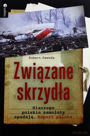 Związane skrzydła. Dlaczego polskie samoloty spadają. Raport pilota