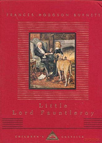 Little Lord Fauntleroy (Everyman's Library CHILDREN'S CLASSICS) - Frances Hodgson Burnett