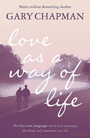 Love As A Way of Life - Gary Chapman