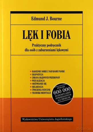 Lęk i fobia. Praktyczny podręcznik dla osób z zaburzeniami lękowymi