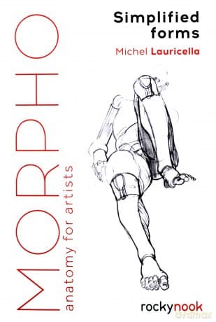 Morpho: Simplified Forms: Anatomy for Artists (Morpho: Anatomy for Artists) - Michel Lauricella
