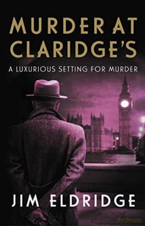 Murder at Claridge's: The elegant wartime whodunnit (Hotel Mysteries, 3) - Jim Eldridge