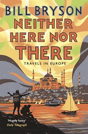 Neither Here, Nor There: Travels in Europe (Bryson, 11) - Bill Bryson
