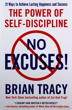 No Excuses!: The Power of Self-Discipline - Brian Tracy