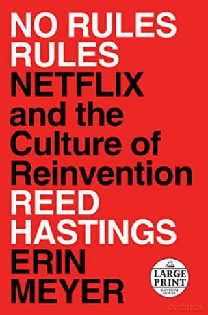 No Rules Rules: Netflix and the Culture of Reinvention - Erin Meyer