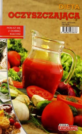 Dobra kuchnia. Dieta oczyszczająca - Marta Szydłowska