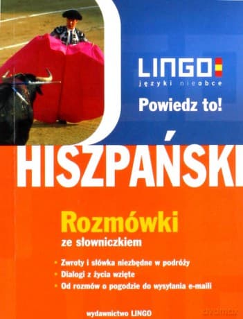 Hiszpański. Powiedz To! Rozmówki ze słowniczkiem.