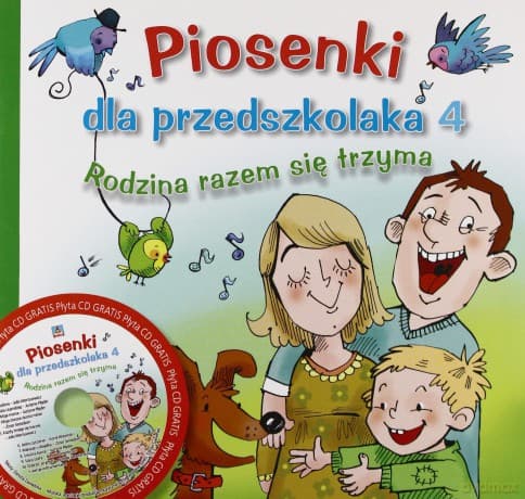 Piosenki dla przedszkolaka 4: Rodzina razem się trzyma - Danuta Zawadzka